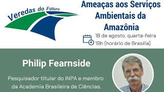 Veredas do Futuro  Philip Fearnside [upl. by Schafer]