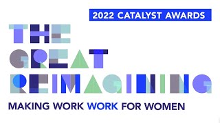 2022 Catalyst Awards The Great Reimagining [upl. by Dressel]