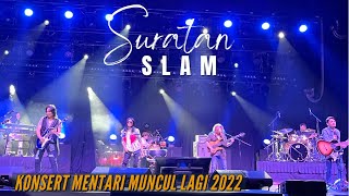 HD SLAM SURATAN Konsert Mentari Muncul Lagi 2022 [upl. by Yduj]