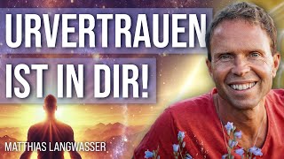 Du trägst das Urvertrauen in Dir – Matthias Langwasser [upl. by Darrelle]