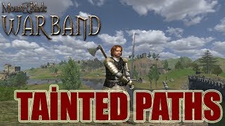 EN GELİŞMİŞ MOD Mount And Blade Warband Tainted Paths Mod [upl. by Llyrrad]