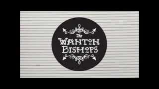 The Wanton Bishops  Oh Wee [upl. by Marne]