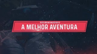 TRAILER SÉRIE  DESBRAVADORES  A MELHOR AVENTURA Campori DSA 2019 Estréia Dia 21 de Dezembro [upl. by Coh87]