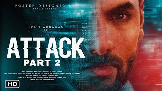 ATTACK Part 2  Official Hindi Movie  John Abraham  Rakul Preet Singh  Prakash Raj New Action Hd [upl. by Raynard]