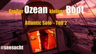 Großer Ozean kleines Boot  Atlantik Solo Teil 2 [upl. by Gurevich]