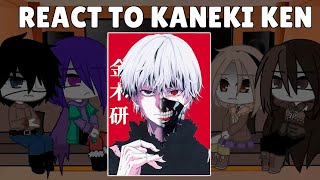 Tokyo Ghoul react to Kaneki Ken  Part 2 [upl. by Allmon995]