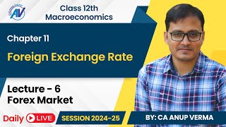 Forex Market  Foreign Exchange Rate  Class 12th Macroeconomics  Lecture 6 [upl. by Notsecnirp]