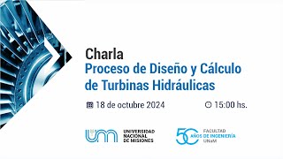 Charla Proceso de Diseño y Cálculo de Turbinas Hidráulicas  Auditorio FI UNaM [upl. by Collie]