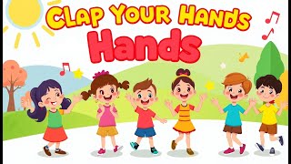 Clap Your Hands 😊  Fun Kids Song amp Nursery Rhyme 🎵 [upl. by Kciredes]