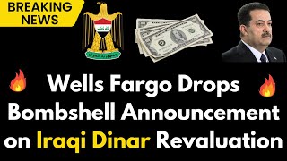 Iraqi Dinar Wells Fargo Confirms Iraqi Dinar Revaluation Date and Time 💥 Iraqi Dinar News Today 2024 [upl. by Survance179]