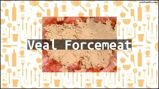 Recipe Veal Forcemeat [upl. by Kafka]