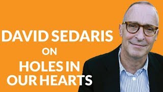 Chapter 18 David Sedaris on holding happiness hostage and healing holes in our hearts [upl. by Jurgen]