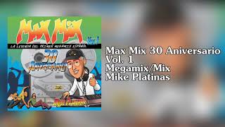 Max Mix 30 Aniversario Vol1  MEGAMIXMIX Version [upl. by Eceined]