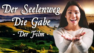 Der Seelenweg  Die Gabe  Der Film [upl. by Ruskin826]