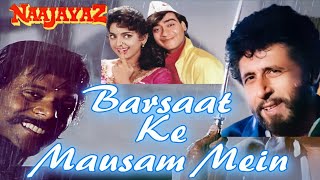 Barsaat Ke Mausam Mein  Naajayaz1995  New Song bollywood KumarSanu Ajay Devgn Naajayaz song [upl. by Arelus]