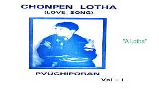 A Lotha  by Chonpen Lotha  Pvuchiporan [upl. by Ludly]