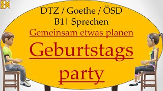 B1  Goethe  ÖSD  DTZ  Sprechen 3  planen  Geburtstagsparty planen  with subtitles مترجم [upl. by Brigid]