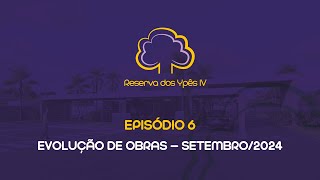 Evolução de obras  Reserva dos Ypês IV  Episódio 06 [upl. by Zola224]