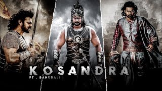 KOSANDRA  BAHUBALI EDIT  Prabhas Status  Bahubali Status  Kosandra Song Edit [upl. by Rather]