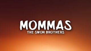 The Swon Brothers  Mommas Lyrics [upl. by Adiazteb131]