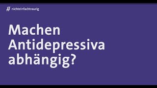 nichteinfachtraurig  Machen Antidepressiva abhängig [upl. by Aninaj257]