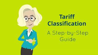 Tariff Classification  A Step by Step Guide [upl. by Barncard]