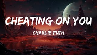 Charlie Puth  Cheating On You Lyrics [upl. by Bogie]