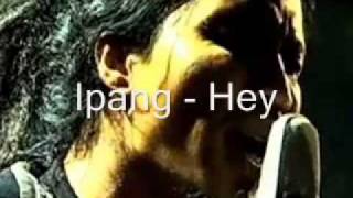 ipang hey [upl. by Alley331]