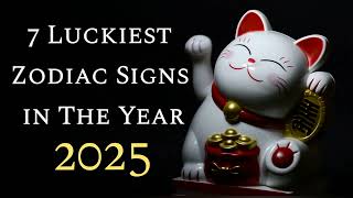 LUCKIEST ZODIAC SIGNS IN THE YEAR 2025  2025 ASTROLOGY FORECAST [upl. by Lay]