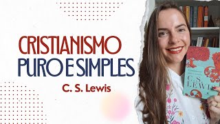 Cristianismo puro e simples C S Lewis  Vitória de Carvalho [upl. by Akinwahs702]