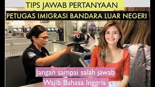 8 PERTANYAAN YANG PALING SERING DITANYAKAN PETUGAS IMIGRASI LUAR NEGERI amp CARA JAWAB BAHASA INGGRIS [upl. by Marola]