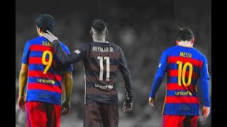 MSN  THE END ● Messi Suarez Neymar ● The Greatest Football Trio [upl. by Torrance]