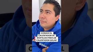 CONOCE EL CALENTADOR DE RESPALDO PARA UN CALENTADOR SOLAR Calorex calentadorsolar plomeria [upl. by Ecnedurp875]