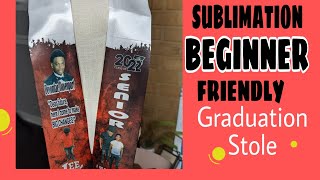 SUBLIMATION FOR BEGINNERS• HOW TO MAKE A GRADUATION STOLE [upl. by Olette]