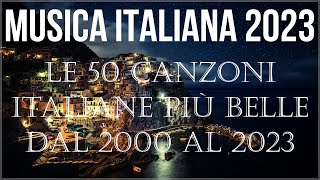 Le 50 canzoni italiane più belle dal 2000 al 2024  Musica Italiana 2024  Canzoni Italiane 2024 [upl. by Yearwood]