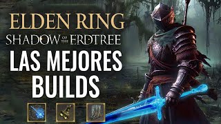 DLC ELDEN RING  LAS MEJORES BUILDS OP MÁS ROTAS DEL JUEGO SHADOWS OF THE ERDTREE [upl. by Tnilc584]