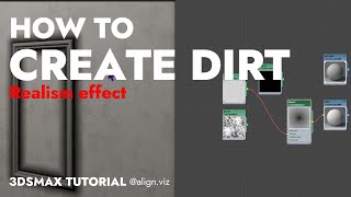 3ds Max Secrets For Photorealism Dirt amp Scratches Effect Tutorial [upl. by Dolf861]