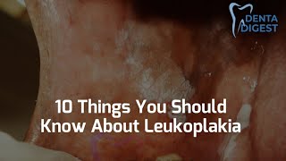 10 Things You Should Know About Leukoplakia and Oral cancer [upl. by Tollmann]