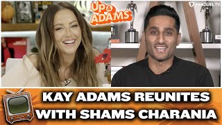 Shams Charania Reunites With Kay Adams  Up amp Adams [upl. by Idnerb68]