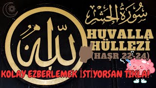 HUVELLAHÜLLEZİ KOLAY EZBERLE  HAŞR 2224 [upl. by Adebayo]