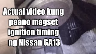 PAANO MAGSET NG IGNITION TIMING NG NISSAN GA13 ACTUAL VIDEO [upl. by Terces]