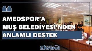 Amedspor’a Muş Belediyesi’nden anlamlı destek  Ekspres Haber [upl. by Nahtannhoj157]