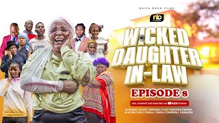 WICKED DAUGHTER IN LAW EPISODE 8 [upl. by Eahsan]