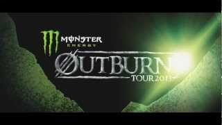 MONSTER ENERGY OUTBURN TOUR 2013 Official Trailer [upl. by Carlstrom324]