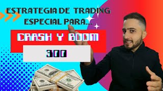 Estrategia especial BOOM y CRASH 300 🤑 Trading Índices sintéticos [upl. by Doak]