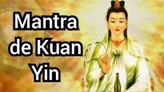 Mantra Para Libertar da Dor e Sofrimento  Limpeza Espiritual  Kuan Yin  Namo Kuan Shih Yin Pusa [upl. by Toddie]