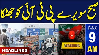 PTI Protest Update  Big Shock to PTI  SAMAA News 09 AM Headlines  25 Nov 2024  Samaa TV [upl. by Etnahc682]