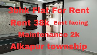 3bhk Flat For Rent 38k maintenance 2k  only family East facing ready to movein  alkapur township [upl. by Retrac]