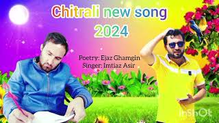 Chitrali new song 2024  ganiko bogdu shabokan Angiko  khoware new song  Imtiaz Asir new song [upl. by Luanni]