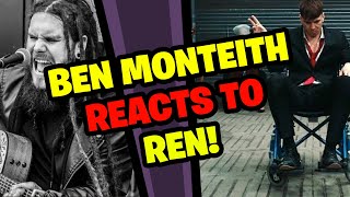 BEN MONTEITH Reacts to REN [upl. by Ailecnarf]